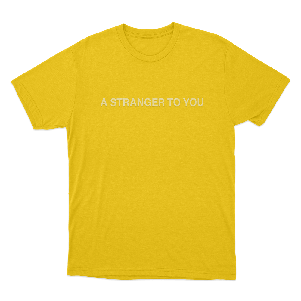 A Stranger To You Unisex T Shirt Yellow A Stranger To You Unisex T Shirt Yellow