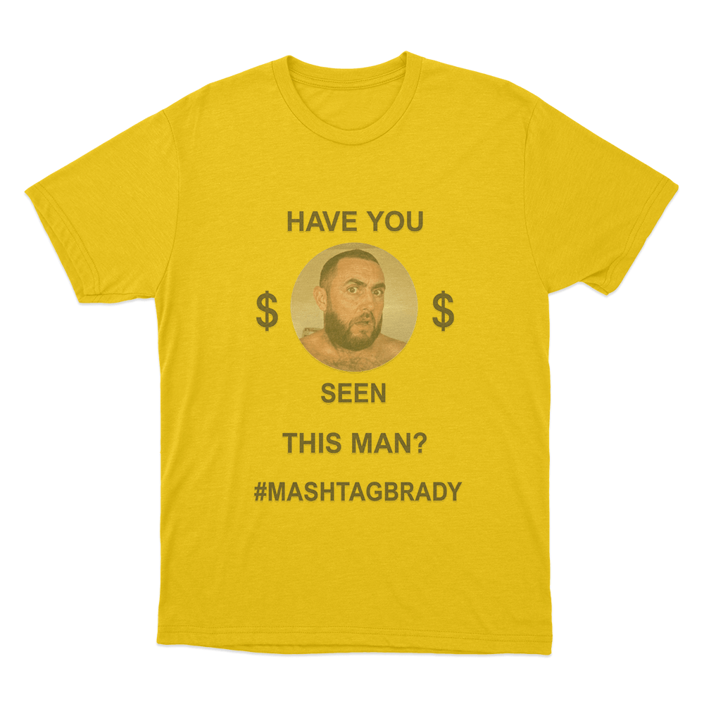 Have You Seen This Man Mashtag Brady Unisex T Shirt Yellow Have You Seen This Man Mashtag Brady Unisex T Shirt Yellow