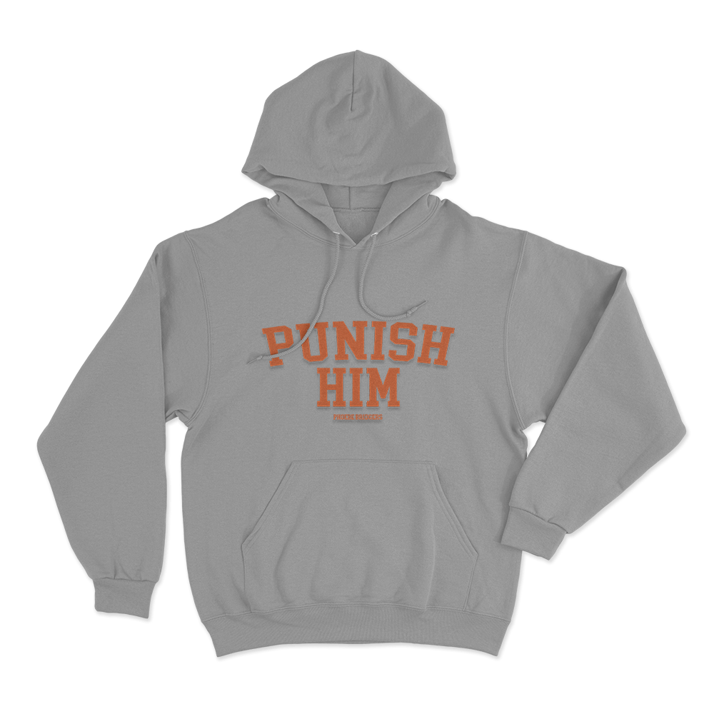 Punish Him Unisex Hoodie Grey Punish Him Unisex Hoodie Grey