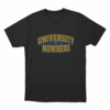 University Of Nowhere Unisex T Shirt Black