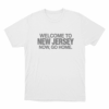 Welcome To New Jersey Unisex T Shirt White