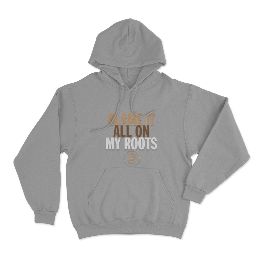 Blame It All On My Roots Unisex Hoodie Grey Blame It All On My Roots Unisex Hoodie Grey