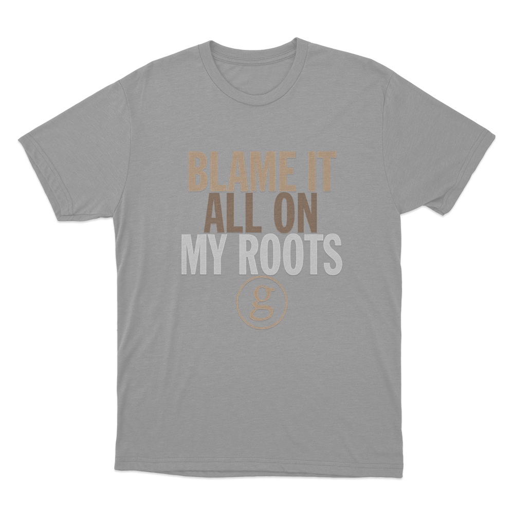 Blame It All On My Roots Unisex T Shirt Grey Blame It All On My Roots Unisex T Shirt Grey