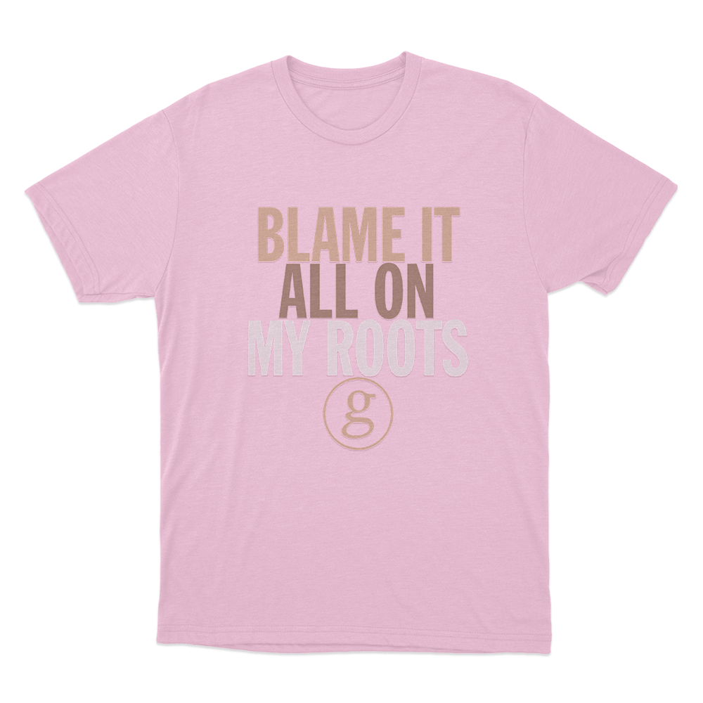 Blame It All On My Roots Unisex T Shirt Pink Blame It All On My Roots Unisex T Shirt Pink