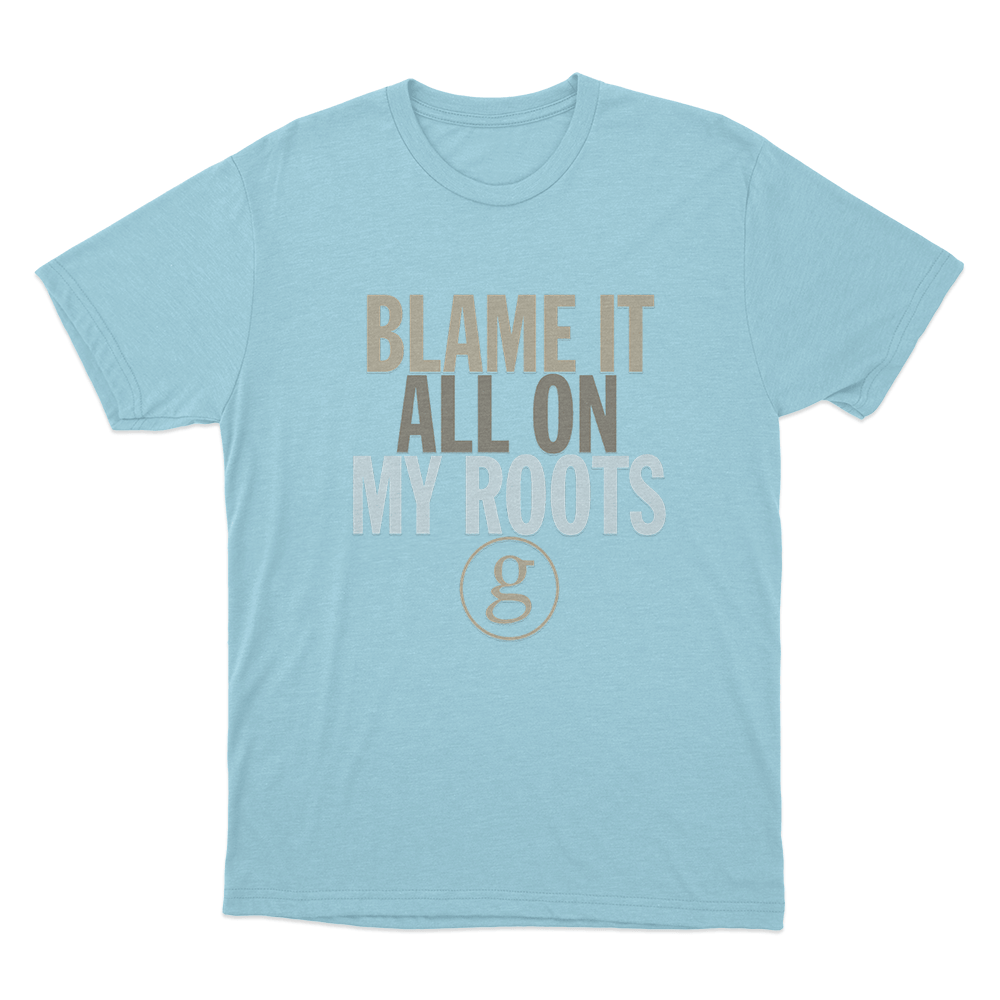 Blame It All On My Roots Unisex T Shirt Sky Blue Blame It All On My Roots Unisex T Shirt Sky Blue