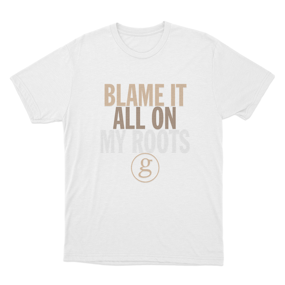 Blame It All On My Roots Unisex T Shirt White Blame It All On My Roots Unisex T Shirt White
