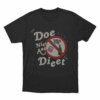 Doe Niet Aan Diet Unisex T Shirt Black