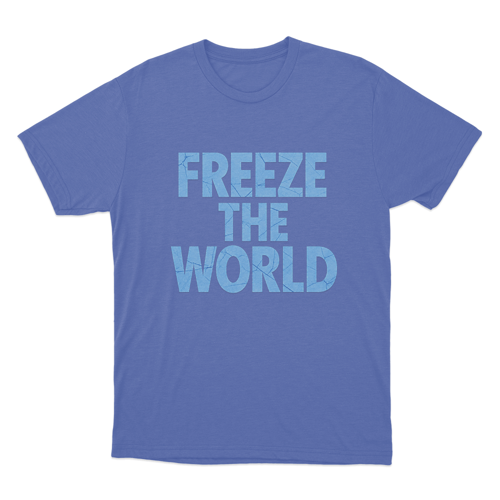Freeze The World Unisex T Shirt Blue Freeze The World Unisex T Shirt Blue