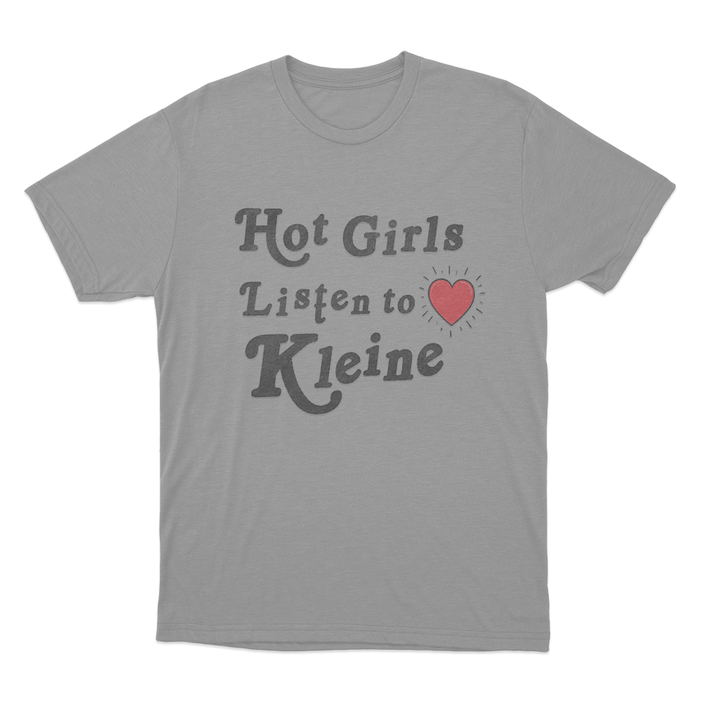 Hot Girls Listen To Kleine Unisex T Shirt Grey Hot Girls Listen To Kleine Unisex T Shirt Grey