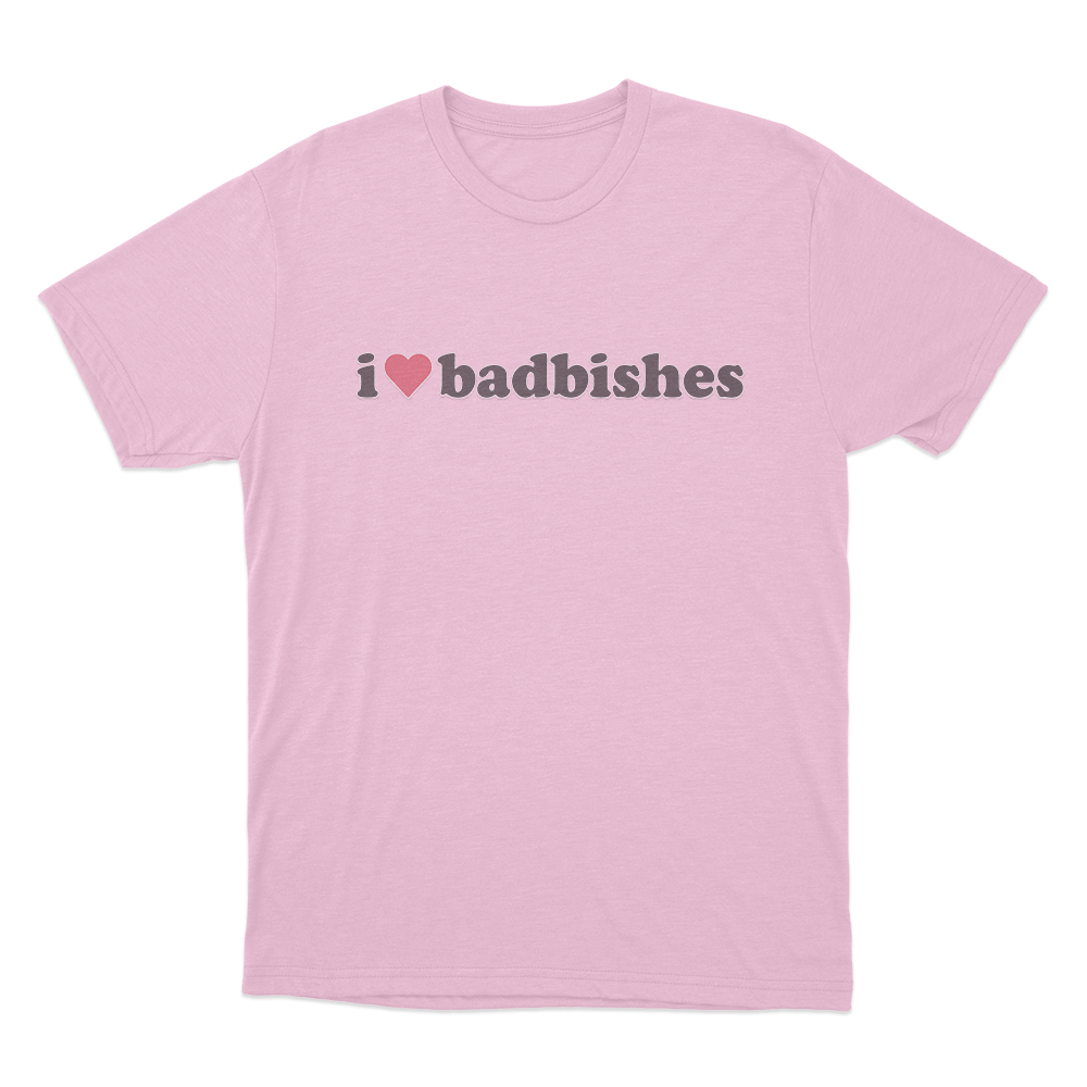I Love Badbishes Unisex T Shirt Pink I Love Badbishes Unisex T Shirt Pink