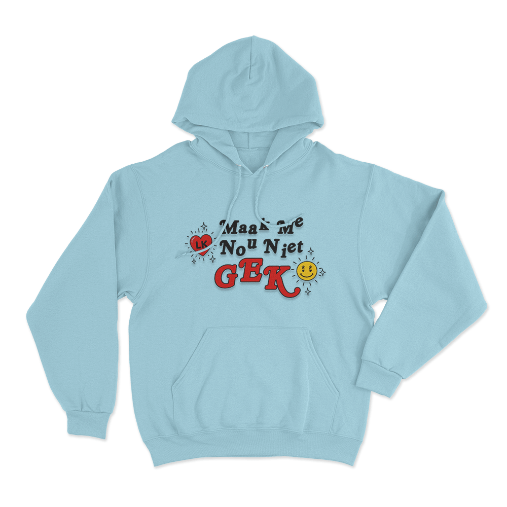 Maak Me Nou Niet GEK Unisex Hoodie Sky Blue Maak Me Nou Niet GEK Unisex Hoodie Sky Blue