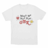 Maak Me Nou Niet GEK Unisex T Shirt White