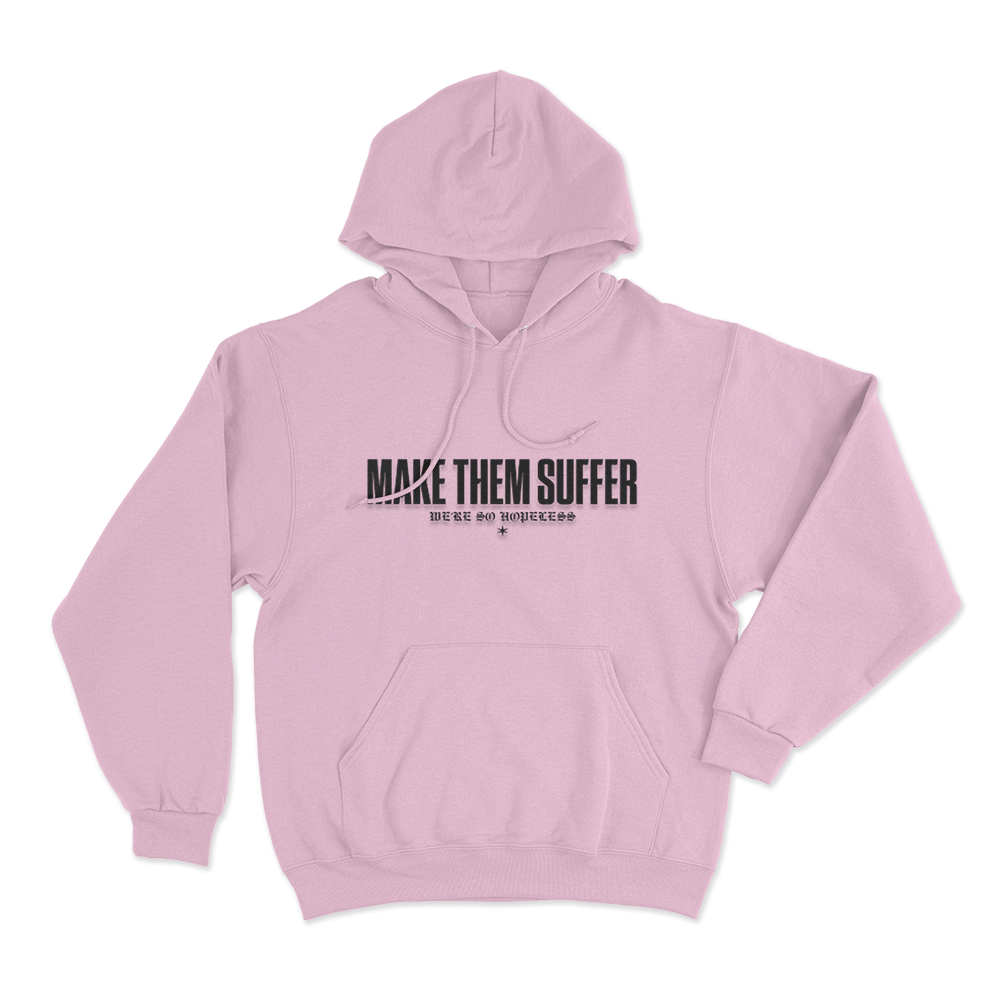 Make Them Suffer We're So Hopeless Unisex Hoodie Pink Make Them Suffer Were So Hopeless Unisex Hoodie Pink