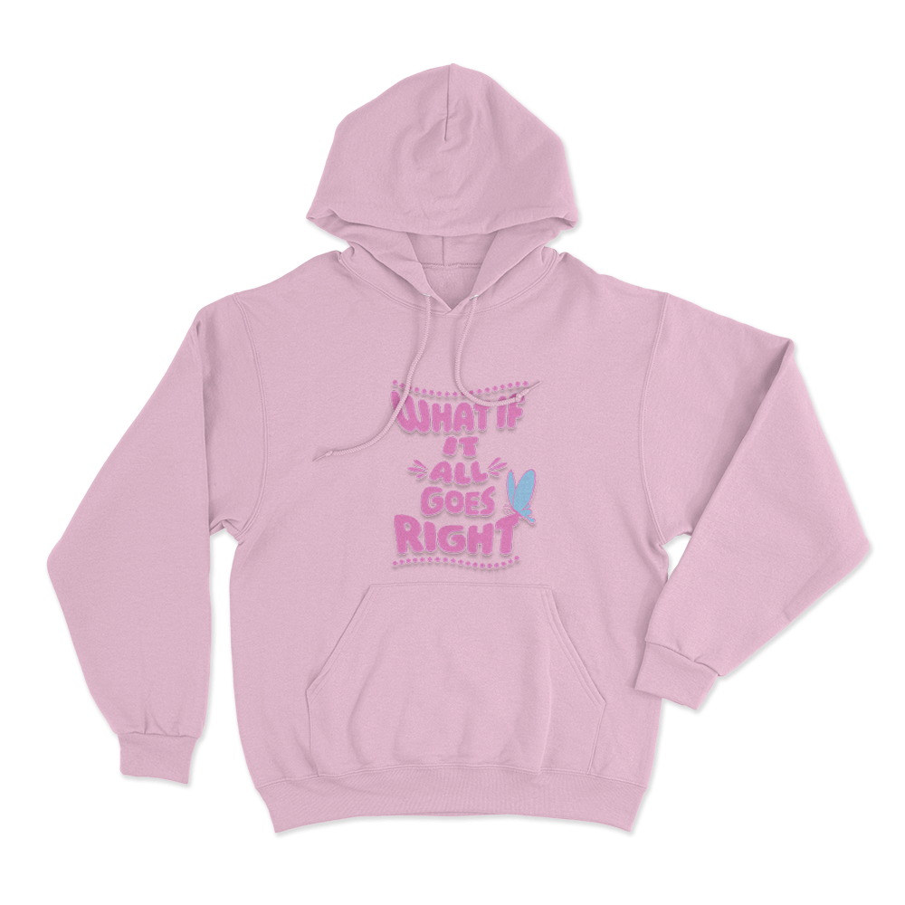 What If It All Goes Right Unisex Hoodie Pink What If It All Goes Right Unisex Hoodie Pink